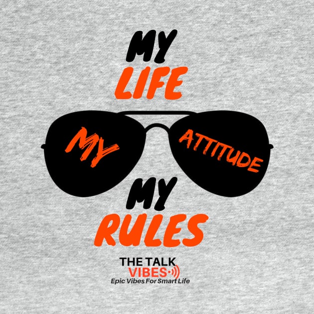 My Life My Rules Design My Attitude Design by TheTalkVibes